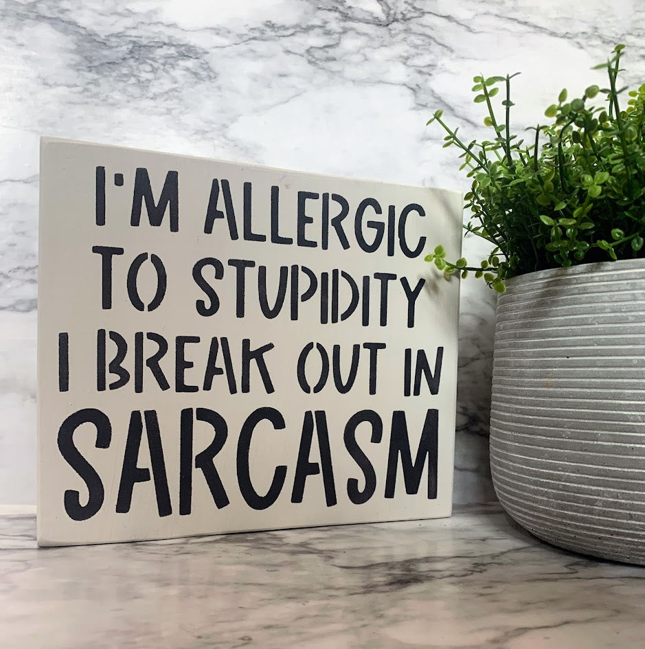 Allergic to Stupidity Funny Sign