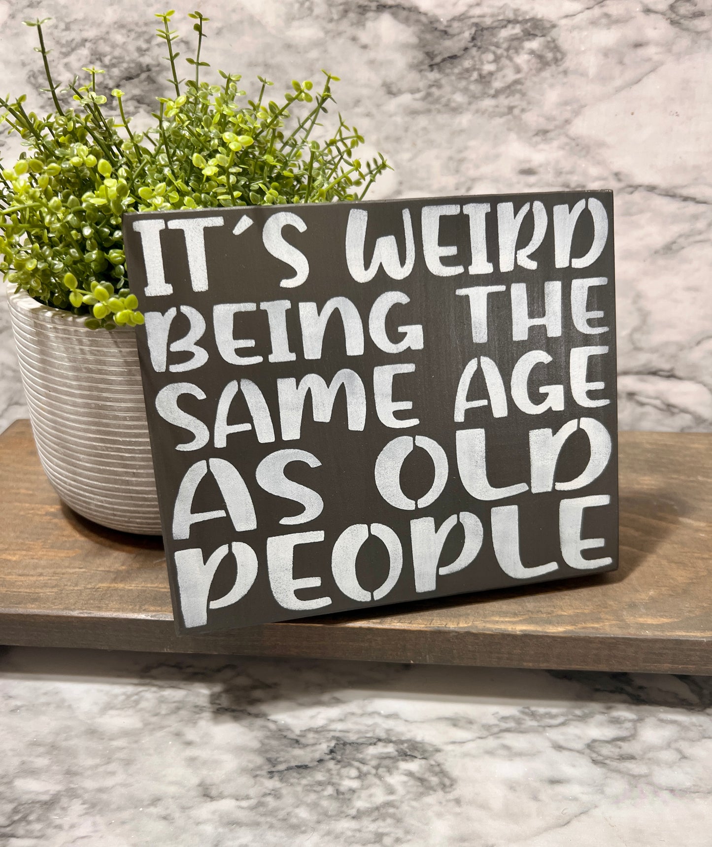 It's Weird being the same age as old people