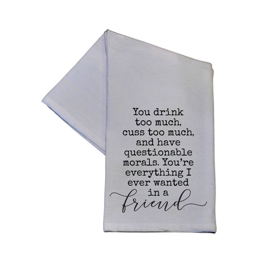 You Drink Too Much You Cuss TooMuch Cotton Tea Towel 16x24